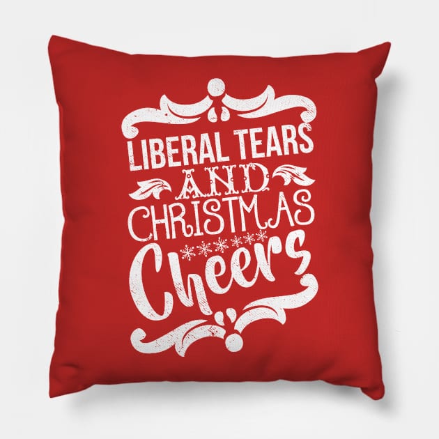 Liberal Tears and Christmas Cheers Pillow by joshp214