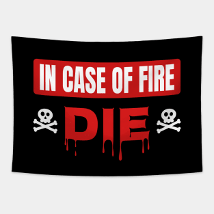 In Case Of Fire Die Tapestry