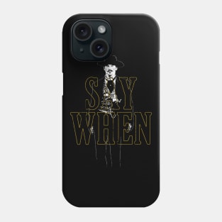 Say When (Doc Holliday) Phone Case