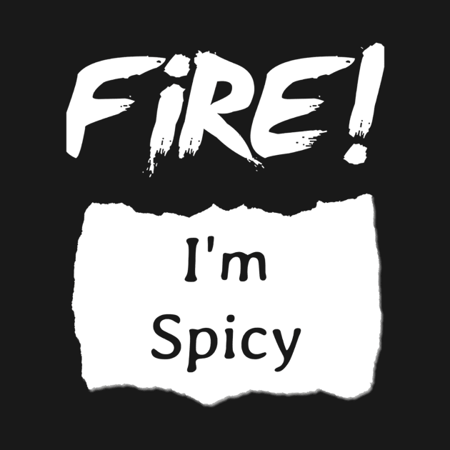 Fire! I'm Spicy Hot Sauce Halloween by klausgaiser