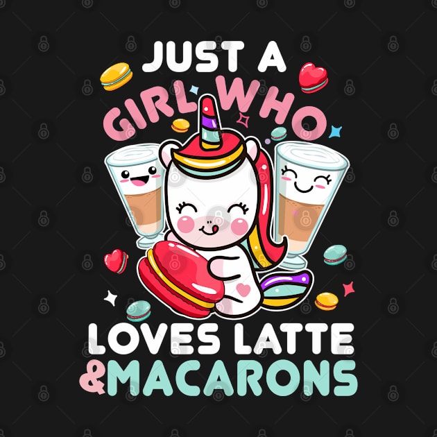 Just A Girl Who Loves Latte and Macarons Cute Kawaii Unicorn by Kawaii_Tees