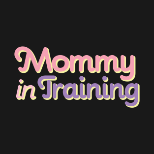 Mommy in Training T-Shirt