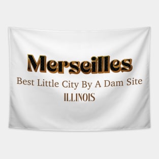 Marseilles Best Little City By A Dam Site Illinois Tapestry