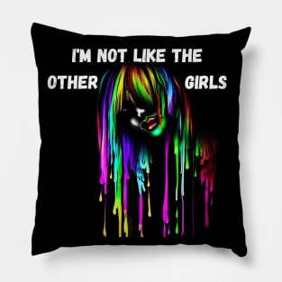 I'm not like the other girls Pillow