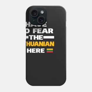 No Fear Lithuanian Is Here Lithuania Phone Case