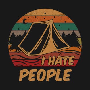 I Hate People Camp Shirt Camping Lovers Gifts Happy Camper T-Shirt