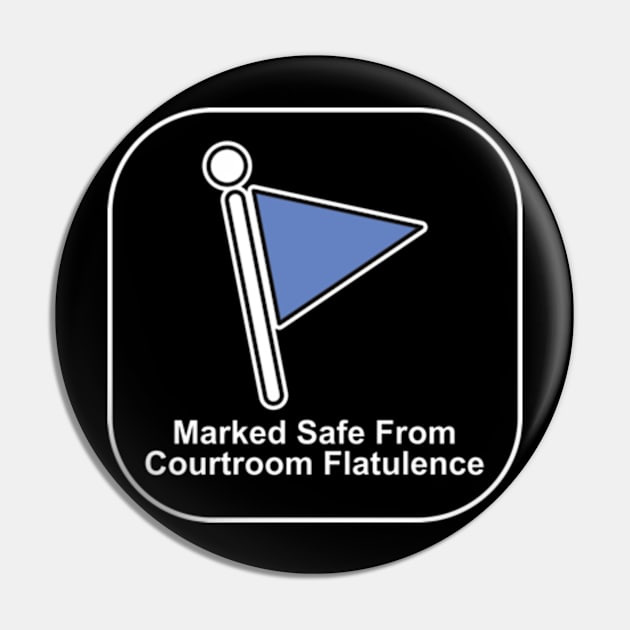 Marked Safer from Courtroom Flatulence Pin by JAC3D