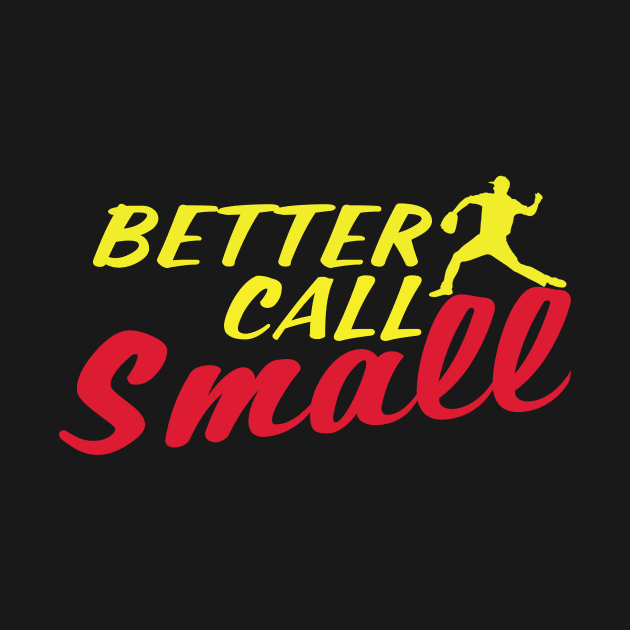 Better Call Small by SlasherSports