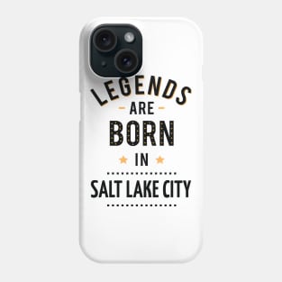 Legends Are Born In Salt Lake City Phone Case