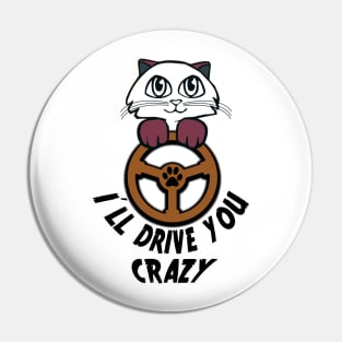 I'll Drive You Crazy Cat Driver Pin