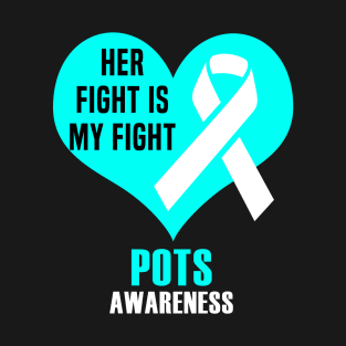 Her Fight Is My Fight POTS Awareness T-Shirt