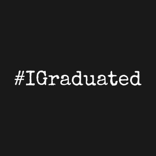 #IGraduated T-Shirt