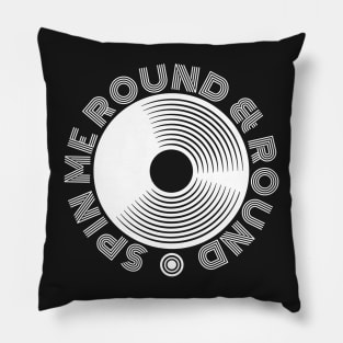 Spin Me Round & Round Pillow