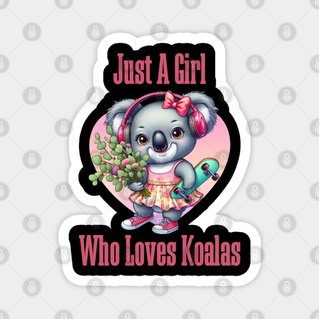 Just A Girl Who Loves Koalas Magnet by BukovskyART