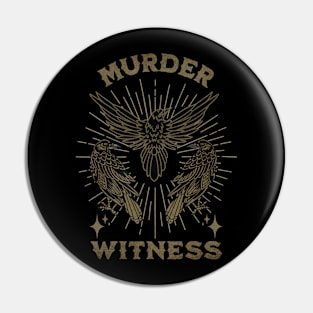 Murder Witness Crows Bird Pun Parody Funny Pin