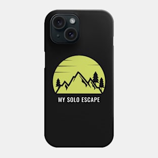 My Solo Escape, Solo Traveling, Solo Adventure Phone Case