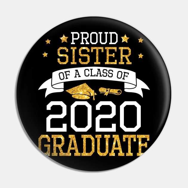 Proud Sister Of A Class Of 2020 Graduate Senior Happy Last Day Of School Graduation Day Pin by DainaMotteut