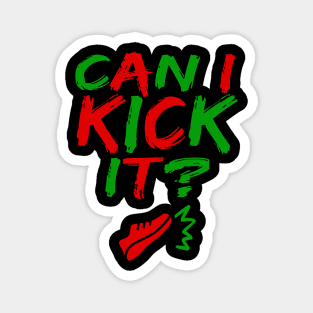 Can I Kick It - 03b- Novelty Hip Hop Vibes Magnet