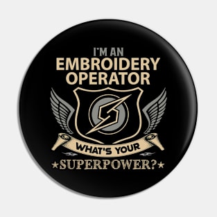 Embroidery Operator T Shirt - Superpower Gift Item Tee Pin