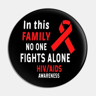 In This Family Nobody Fights Alone HIV/AIDS Awareness Pin