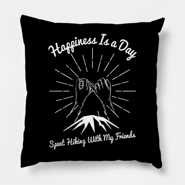 Happiness Is A Day Spent Hiking With My Friends Pillow by ZimBom Designer