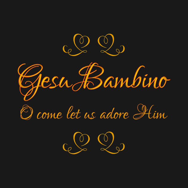 Gesu Bambino - Come let us Adore Him by Artist4God