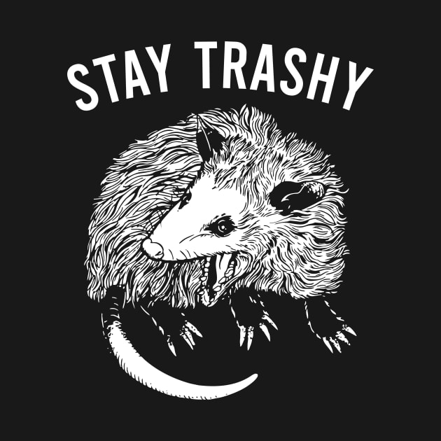 Stay Trashy - Funny Possums by The Soviere