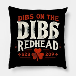 Funny dibs on the redhead for St Patricks day party Pillow