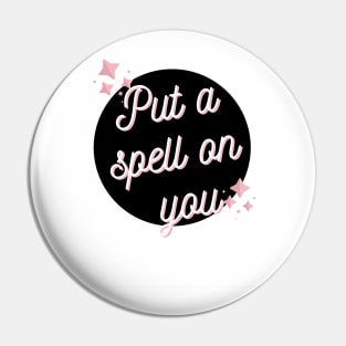 Put a Spell on You Pin