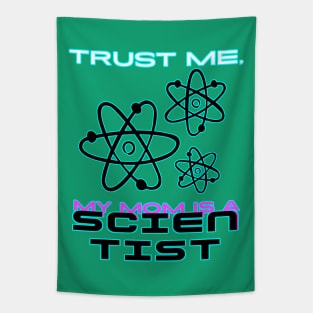 Trust me, my mom is a scientist #1 Tapestry