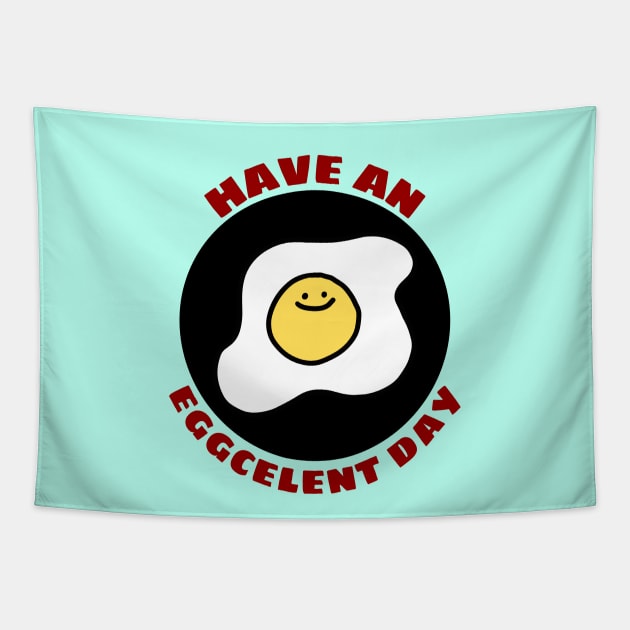 Have An Eggcellent Day | Cute Egg Pun Tapestry by Allthingspunny