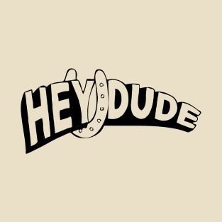 Hey Dude T-Shirt