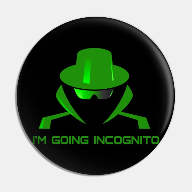 I'm Going Incognito Pin by FungibleDesign