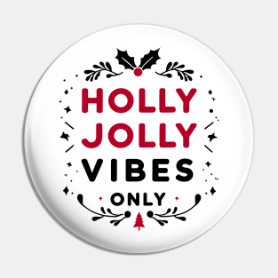 Holly Jolly Vibes Only Pin