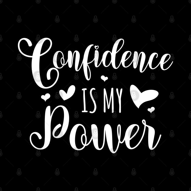 Confidence is my power, Inspirational Apparel. by FlyingWhale369