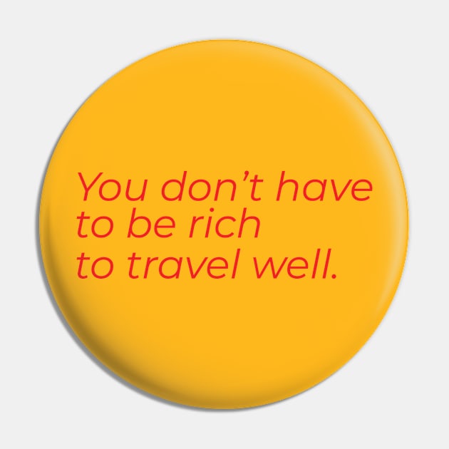 You don't have to be rich to travel well Pin by ADVENTURE INC