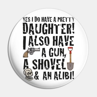 funny saying yes I have a pretty daughter i also Pin