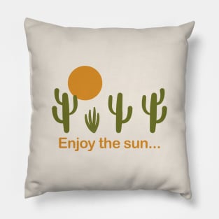 Enjoy the sun Pillow