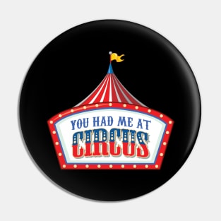 You Had Me At Circus - Circus Party Ringmaster Pin