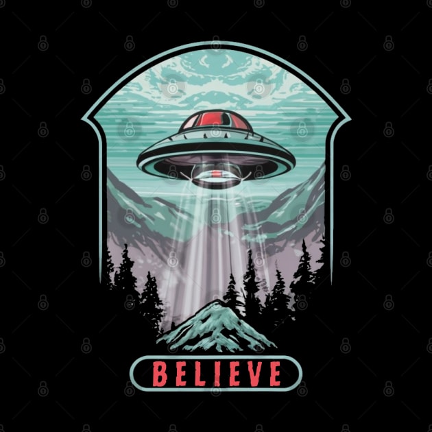 Believe UFO UAP Disclosure Flying Saucer Alien Ufology ET Believer by DeanWardDesigns