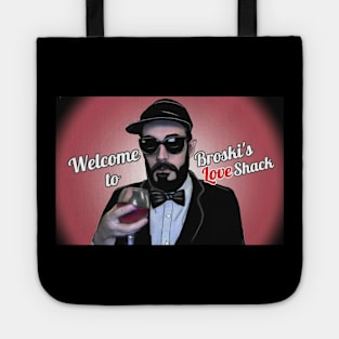 Broski's Love Shack Tote