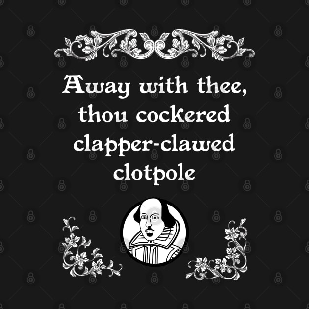 Shakespearean Insult Cockered Clapper-Clawed Tee by jplanet