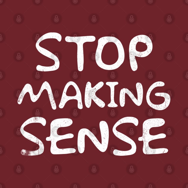 Stop Making Sense by INTHROVERT