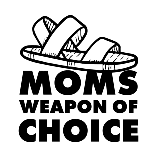 Moms weapon of choice - mother gift T-Shirt