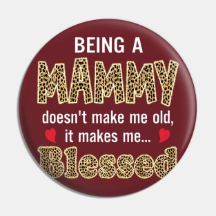 Being Mammy Doesnt Make Me Old Premium Pin