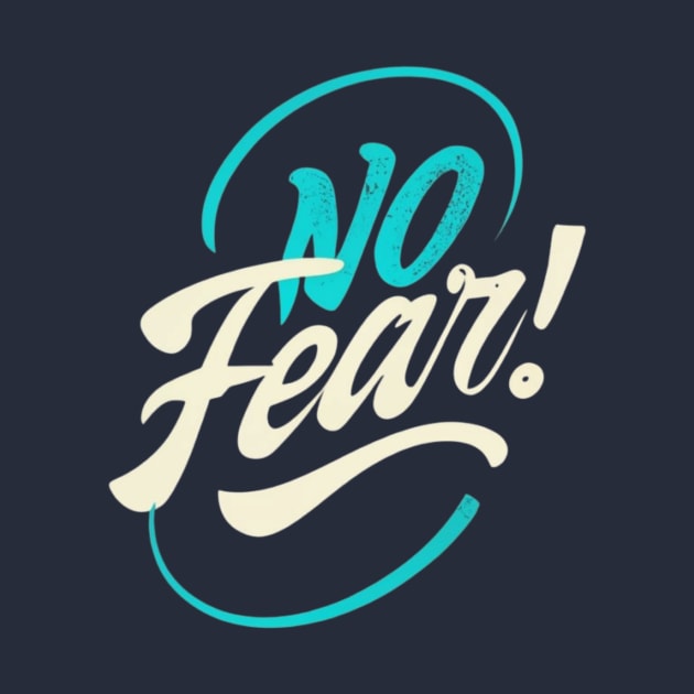 No fear by TshirtMA