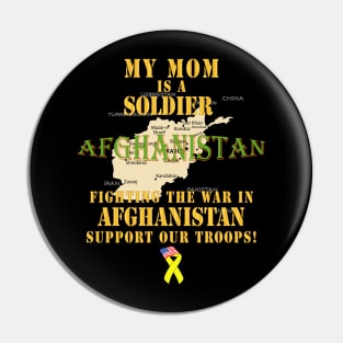 My Mom Soldier Fighting War Afghan w Support Our Troops Pin