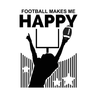 Football Makes Me Happy T-Shirt