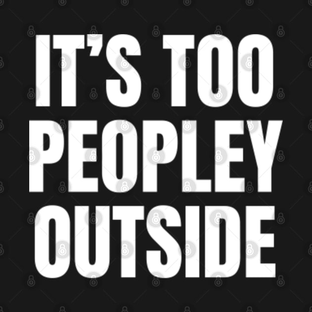 It's Too Peopley Outside | Funny Introvert Anxiety by WaBastian