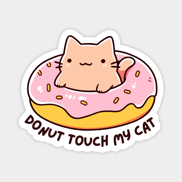 Donut Touch My Cat - Funny Kitty Donut - Kawaii Cat Magnet by TeeTopiaNovelty